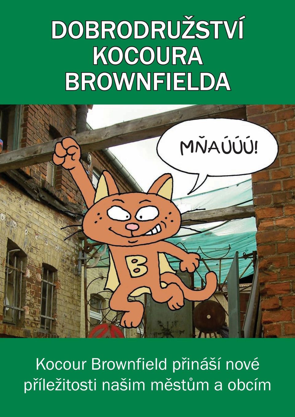 Kocour Brownfield přináší