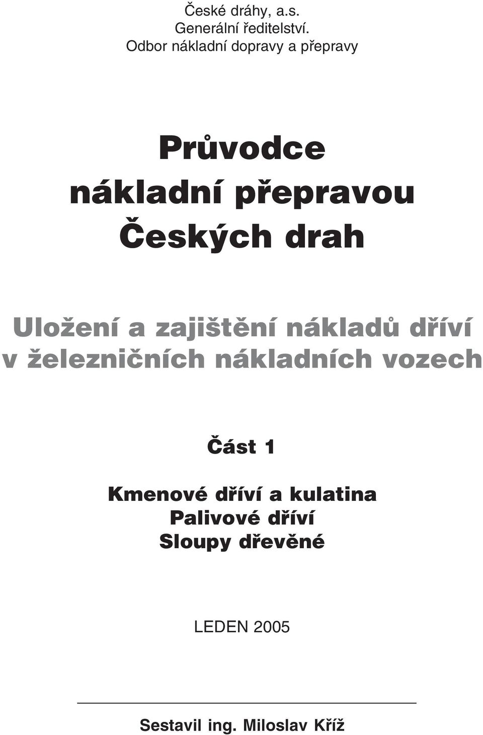 drah Uložení a zajištění nákladů dříví v železničních nákladních