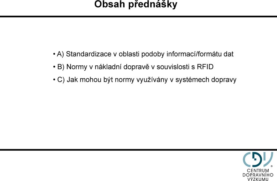 nákladní dopravě v souvislosti s RFID C)