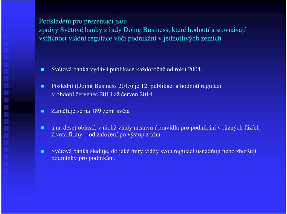 publikací a hodnotí regulaci v období červenec 2013 až červen 2014.