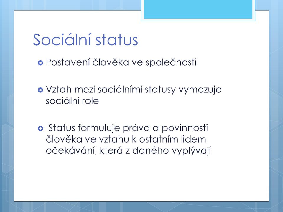 role Status formuluje práva a povinnosti člověka ve