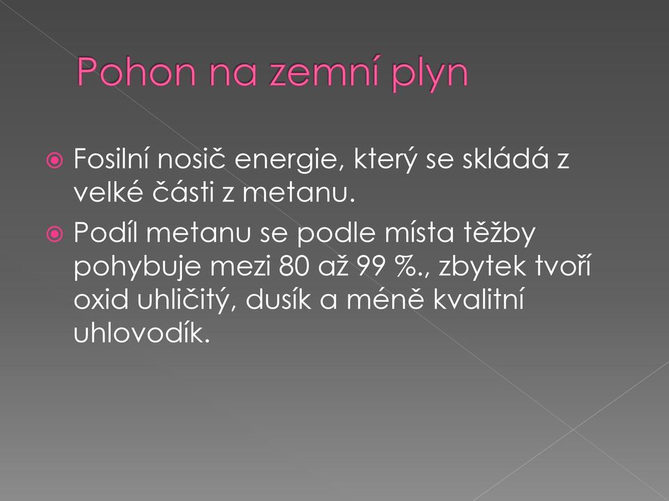 Podíl metanu se podle místa těžby pohybuje