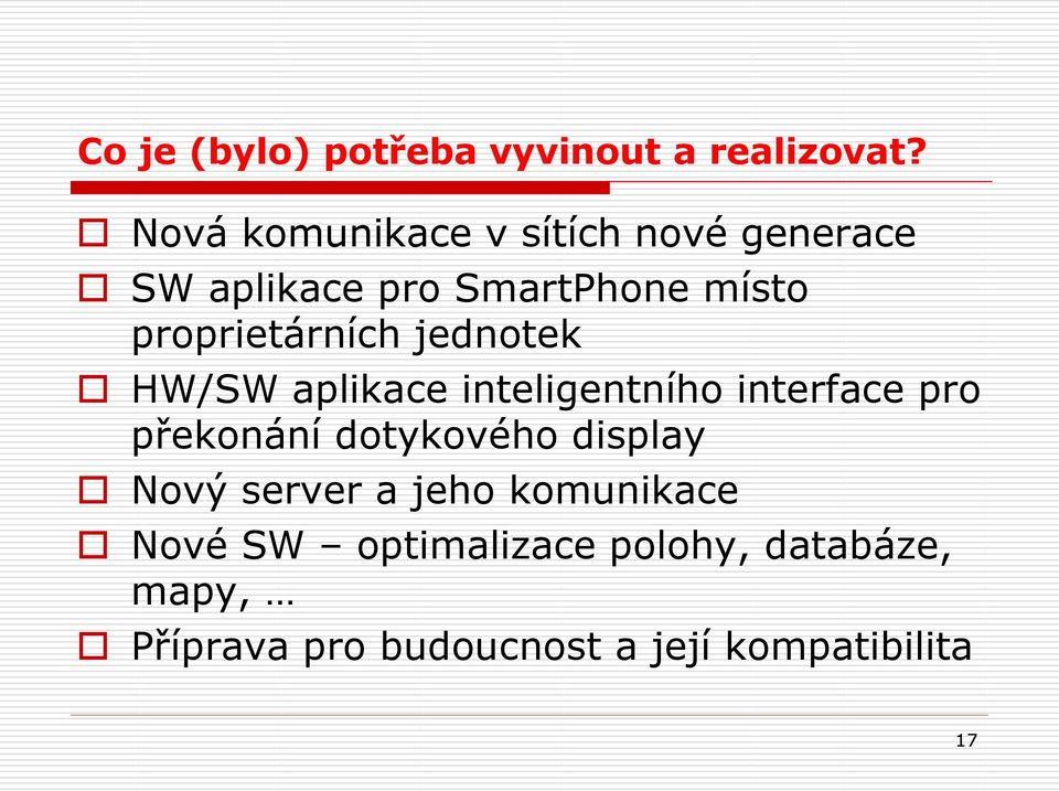 proprietárních jednotek HW/SW aplikace inteligentního interface pro překonání