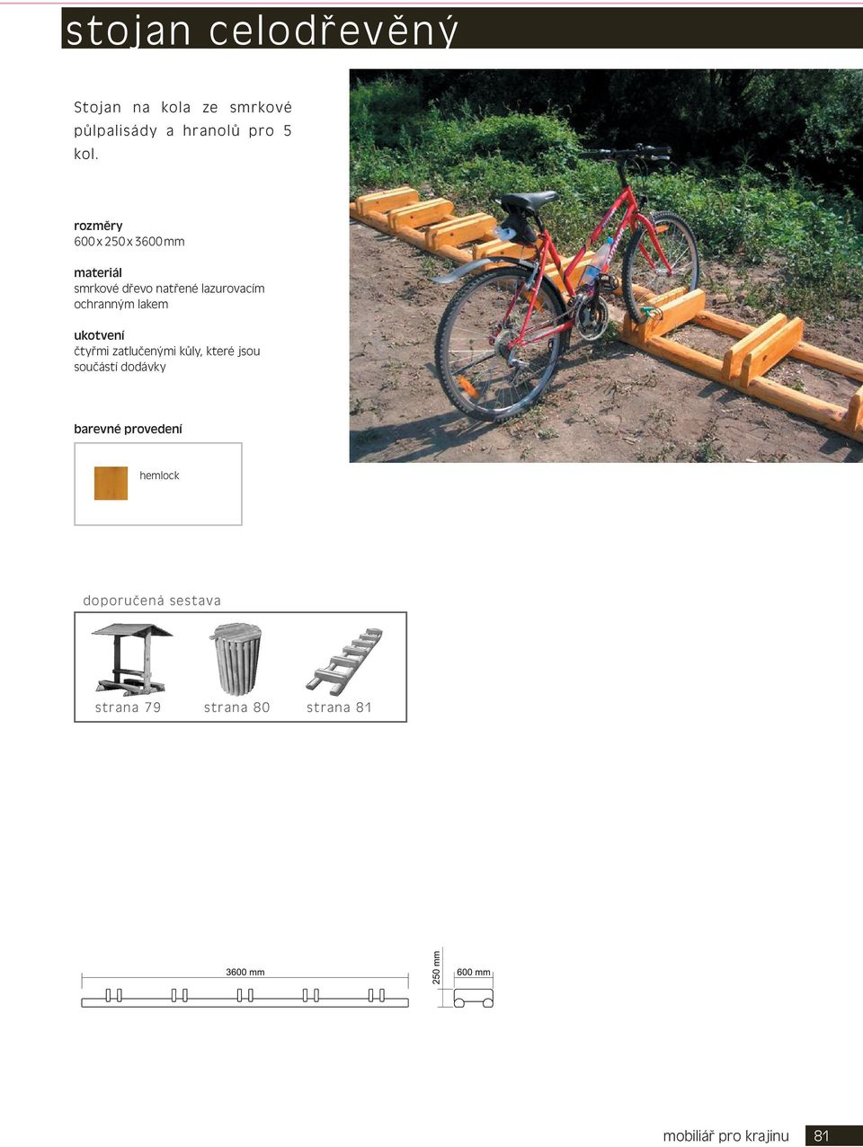 600 x 250 x 3600 mm smrkové dřevo natřené lazurovacím ochranným