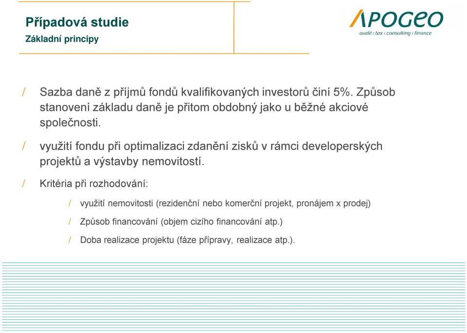 / využití fondu při optimalizaci zdanění zisků v rámci developerských projektů a výstavby nemovitostí.