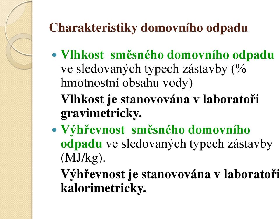 stanovována v laboratoři gravimetricky.