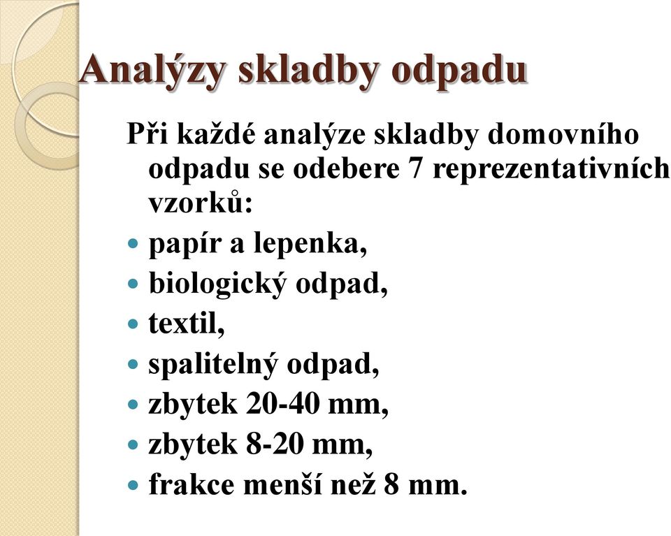 papír a lepenka, biologický odpad, textil, spalitelný