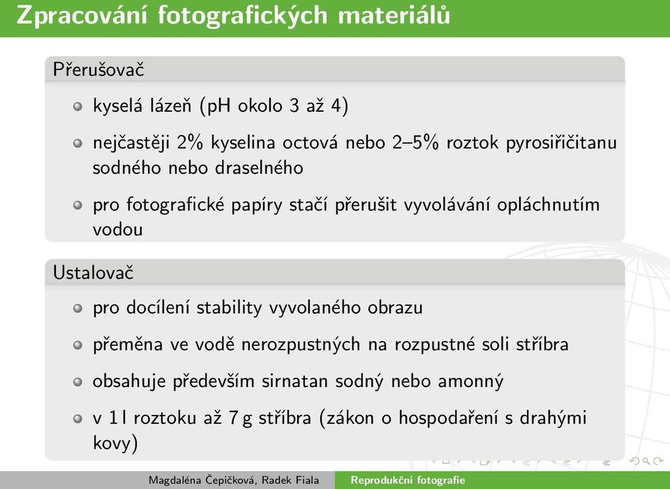 vodou Ustalovač pro docílení stability vyvolaného obrazu přeměna ve vodě nerozpustných na rozpustné soli stříbra