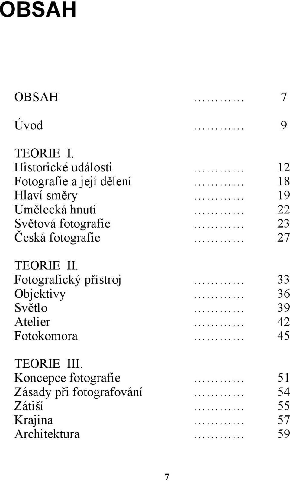 Světová fotografie 23 Česká fotografie 27 TEORIE II.