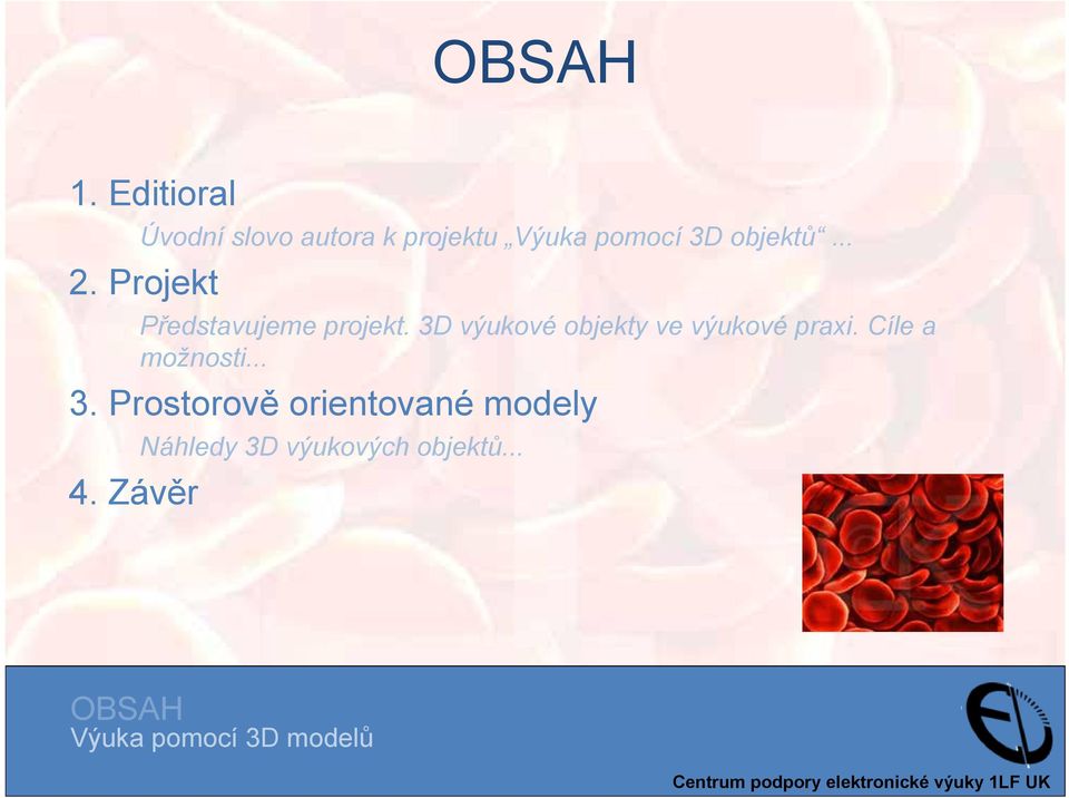 objektů... 2. Projekt Představujeme projekt.