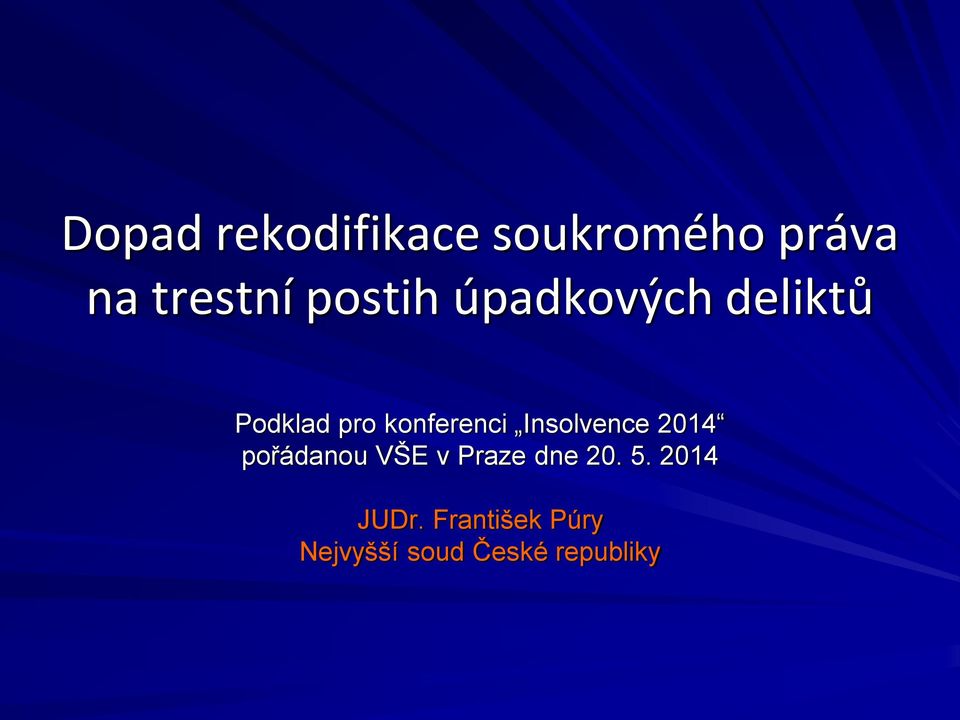 Insolvence 2014 pořádanou VŠE v Praze dne 20. 5.