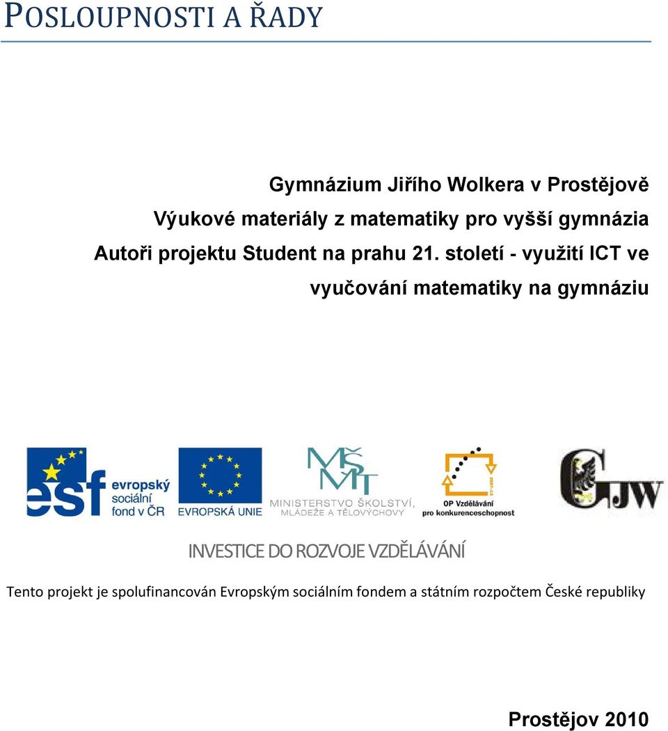 století - využití ICT ve vyučování matematiky na gymnáziu INVESTICE DO ROZVOJE