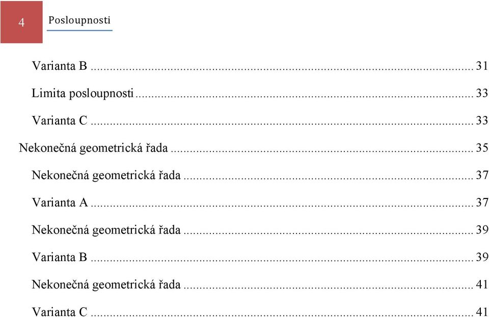 .. 35 Nekonečná geometrická řada... 37 Varianta A.