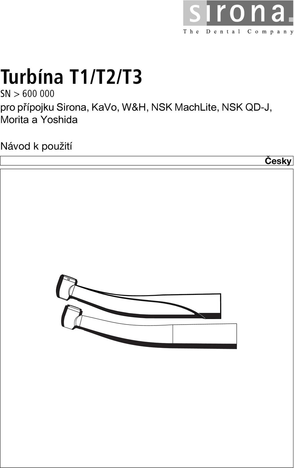 turbína XY / 01 pro přípojku Sirona, KaVo, W&H, Bien-ir, NSK MachLite a NSK