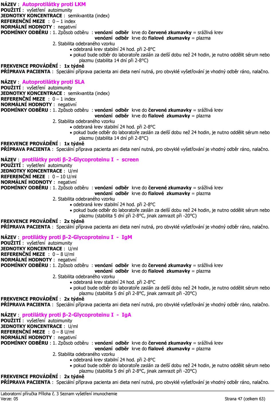 proti β-2-glycoproteinu I - screen 0 10 U/ml NÁZEV : protilátky proti β-2-glycoproteinu I -