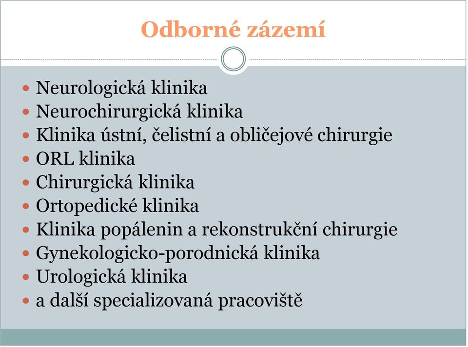Ortopedické klinika Klinika popálenin a rekonstrukční chirurgie