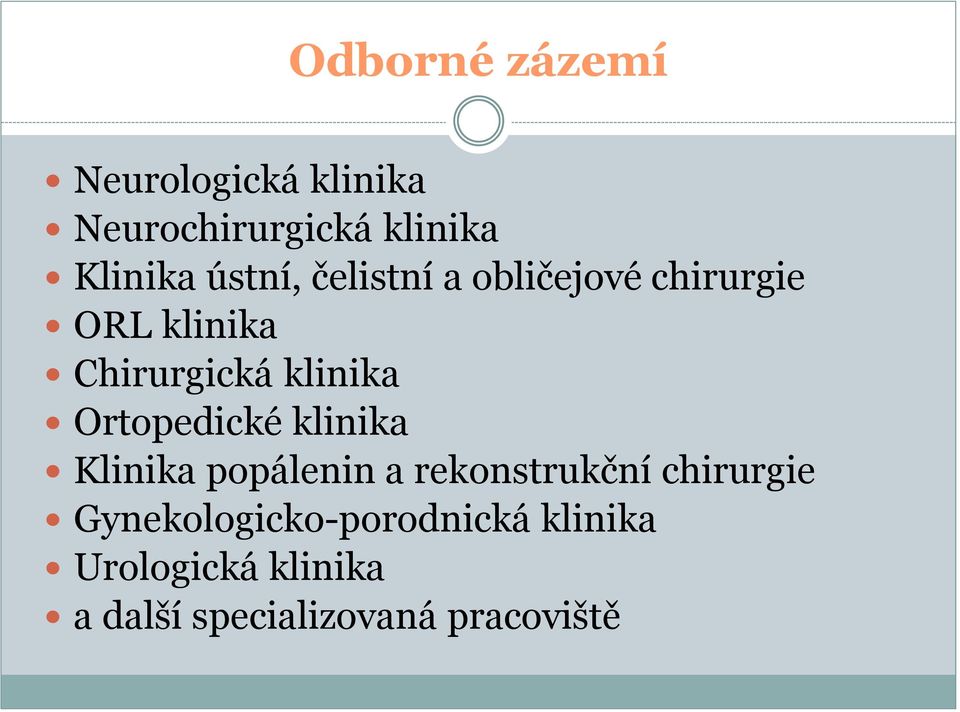 Ortopedické klinika Klinika popálenin a rekonstrukční chirurgie