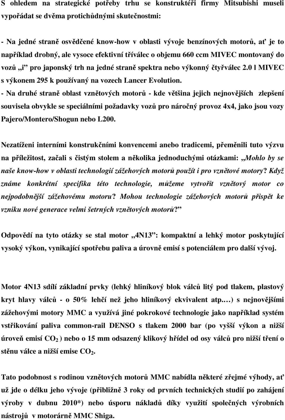 0 l MIVEC s výkonem 295 k používaný na vozech Lancer Evolution.