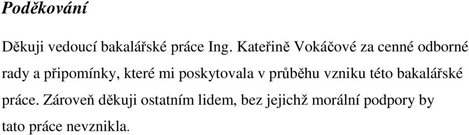 posytovala v průběhu vznu této baalářsé práce.