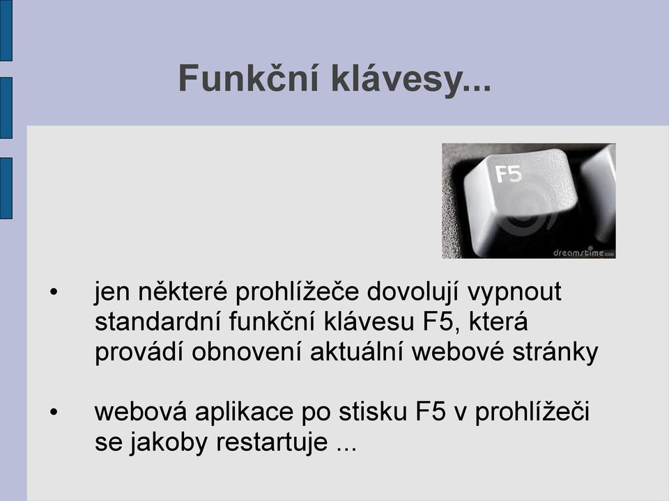 standardní funkční klávesu F5, která provádí