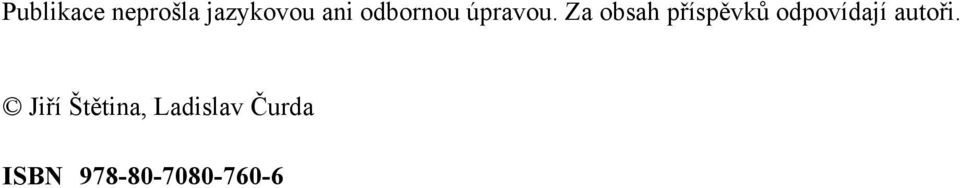 Za obsah příspěvků odpovídají