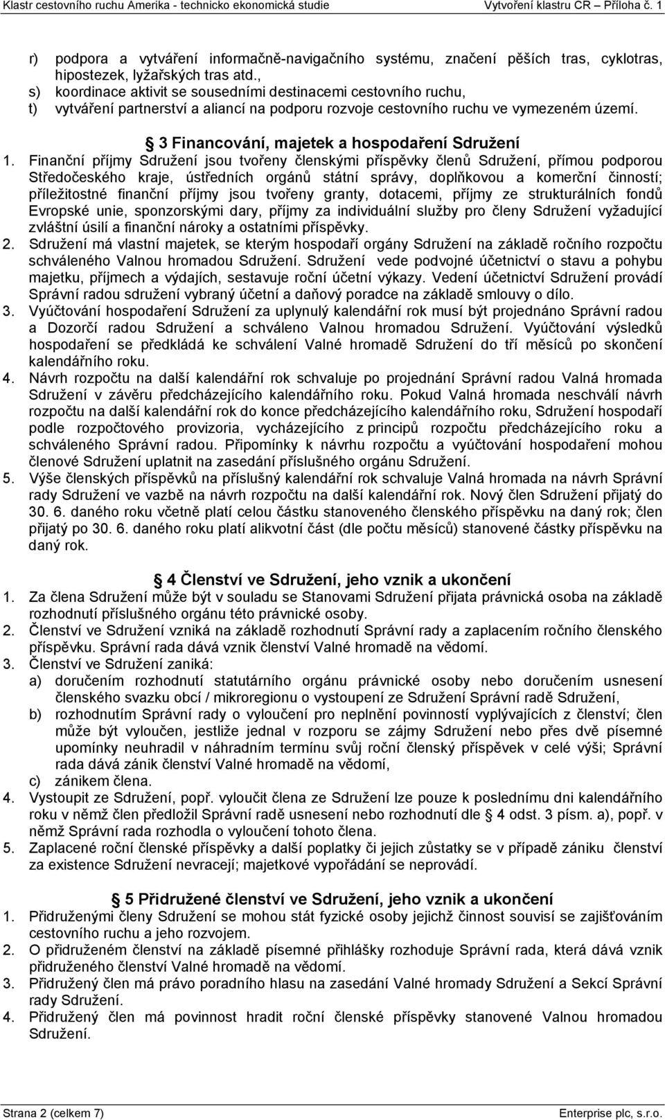 3 Financování, majetek a hospodaření Sdružení 1.