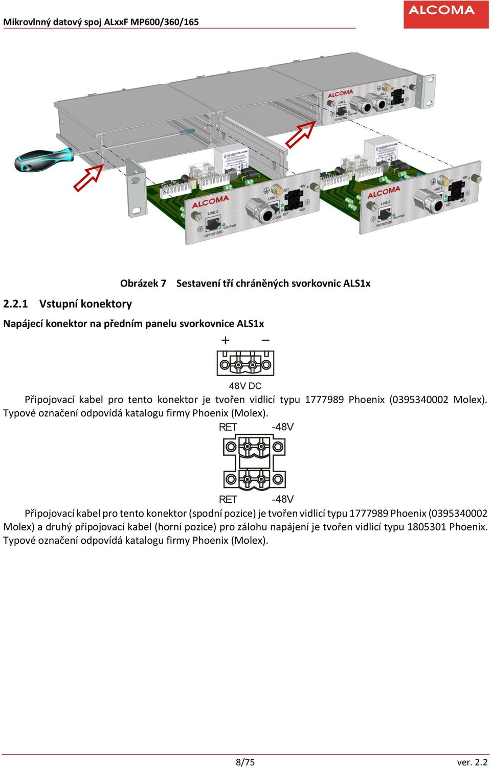 Typové označení odpovídá katalogu firmy Phoenix (Molex).