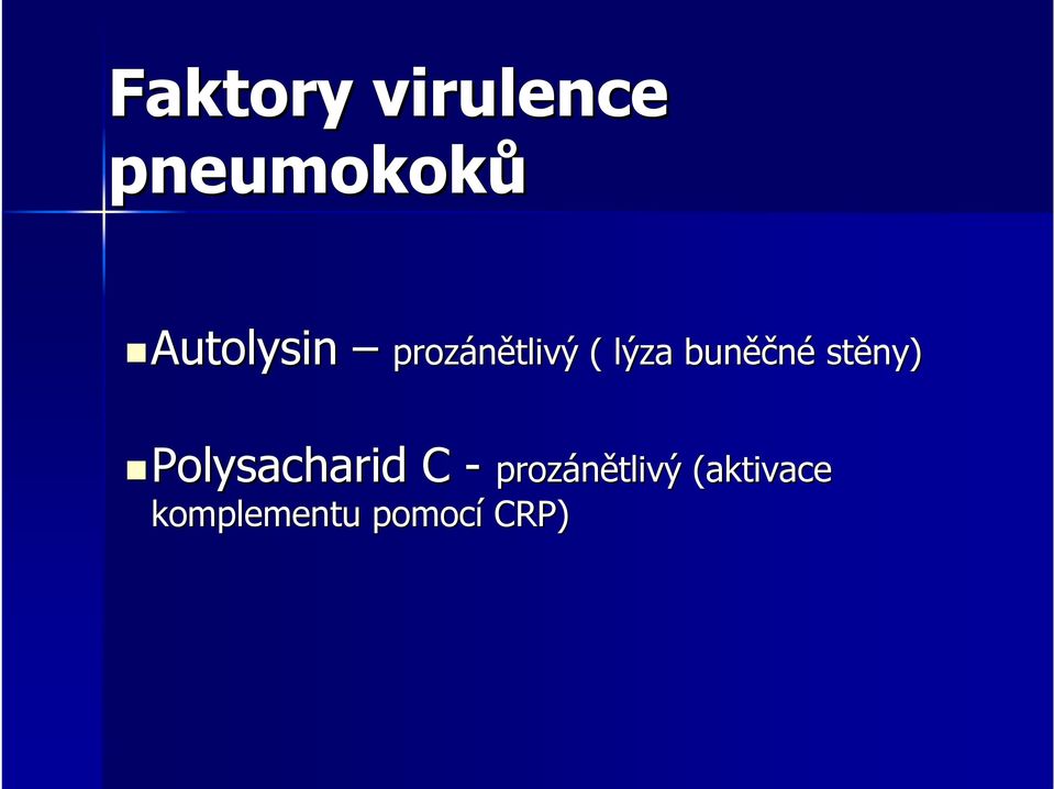 buněč ěčné stěny) Polysacharid C -