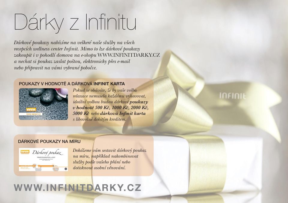 INFINITDARKY.CZ a nechat si poukaz zaslat poštou, elektronicky přes e-mail nebo připravit na vámi vybrané pobočce.