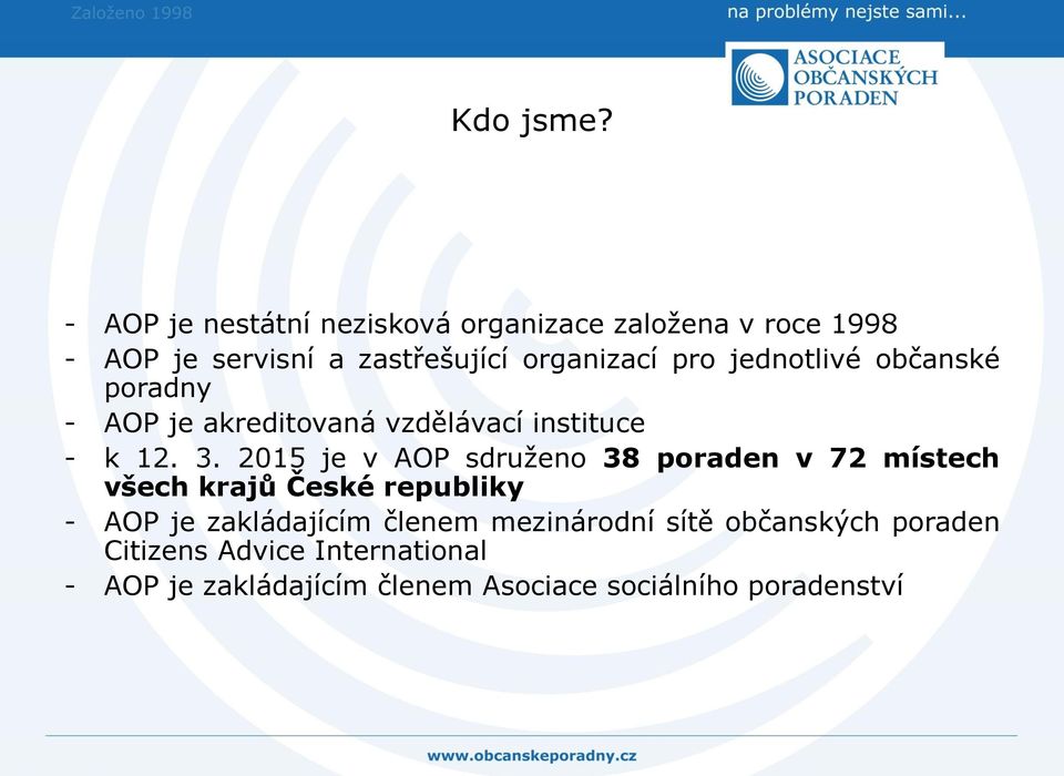 jednotlivé občanské poradny - AOP je akreditovaná vzdělávací instituce - k 12. 3.