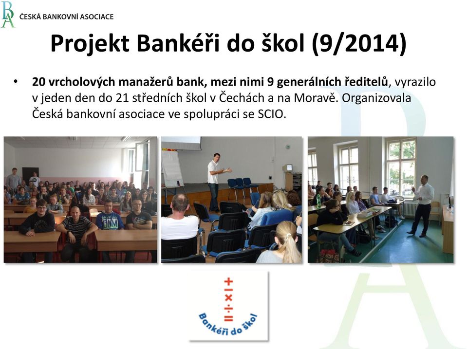 vyrazilo v jeden den do 21 středních škol v Čechách a