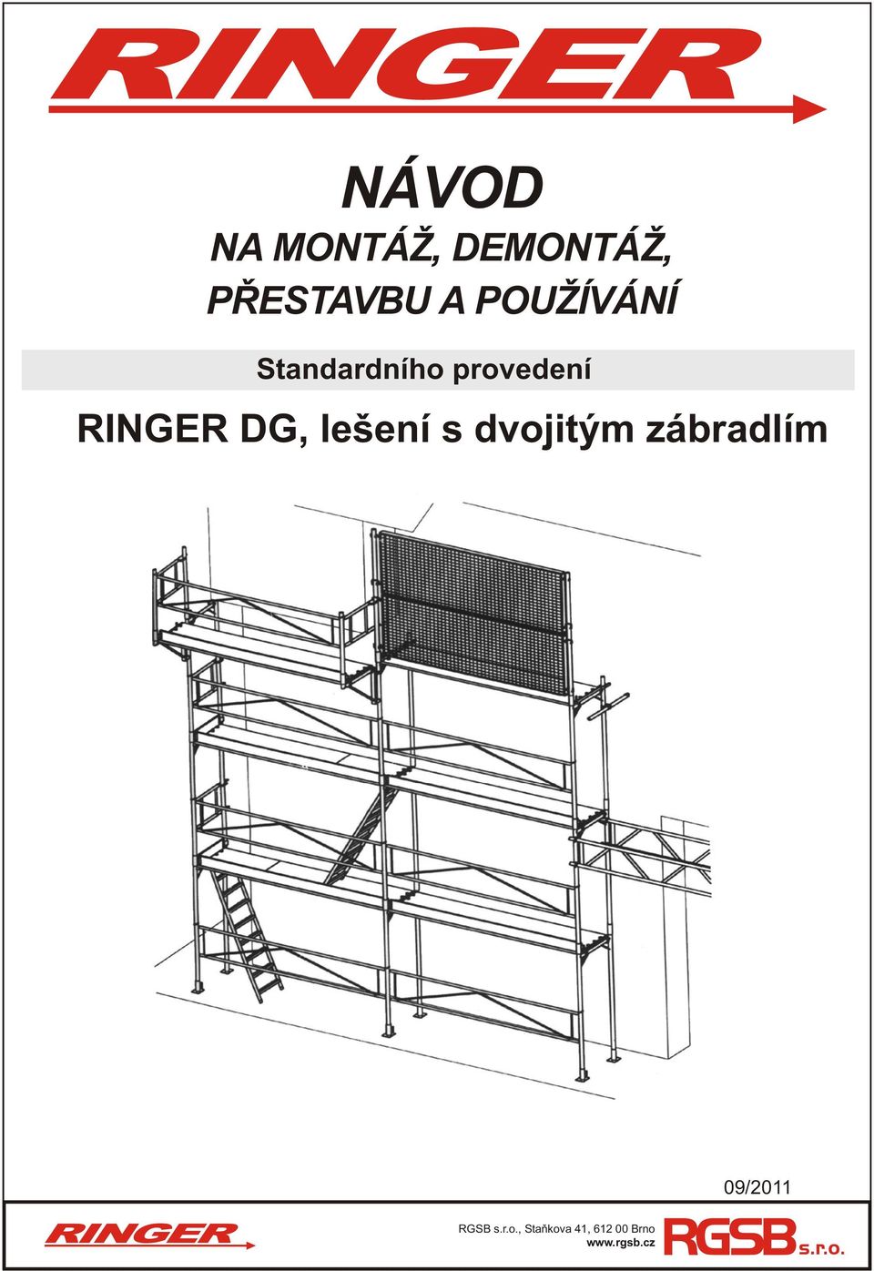 Standardního provedení RINGER
