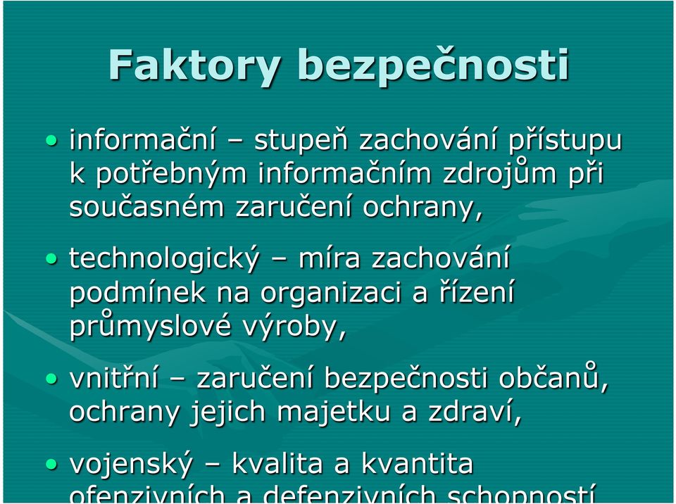 organizaci a řízení průmyslové výroby, vnitřní zaručení bezpečnosti občanů, ochrany