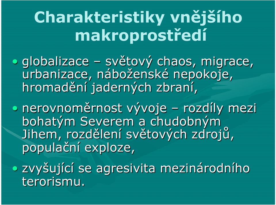 vývoje rozdíly mezi bohatým Severem a chudobným Jihem, rozdělení světových