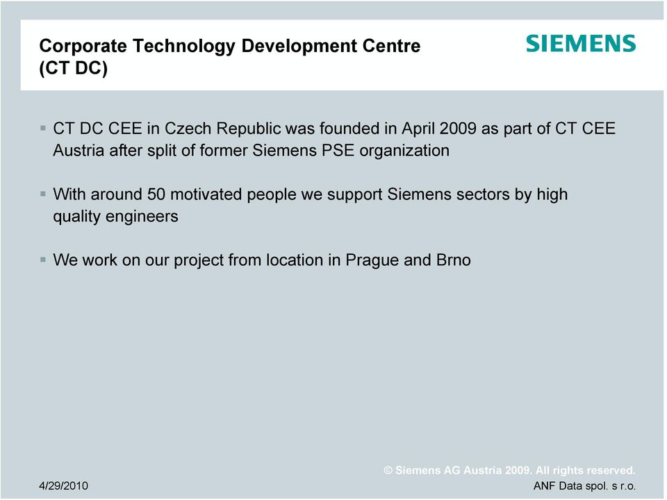 Siemens PSE organization With around 50 motivated people we support Siemens