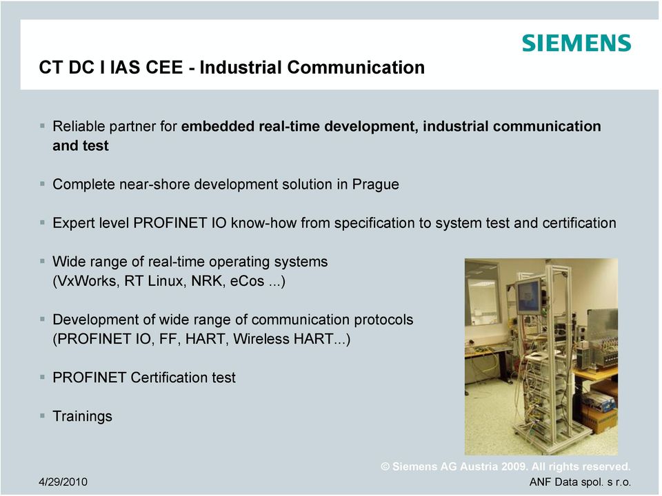 specification to system test and certification Wide range of real-time operating systems (VxWorks, RT Linux, NRK, ecos.