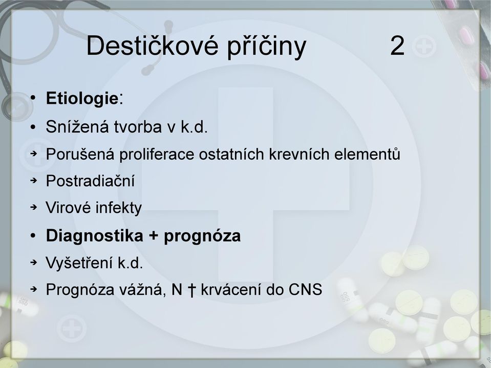 elementů Postradiační Virové infekty Diagnostika +