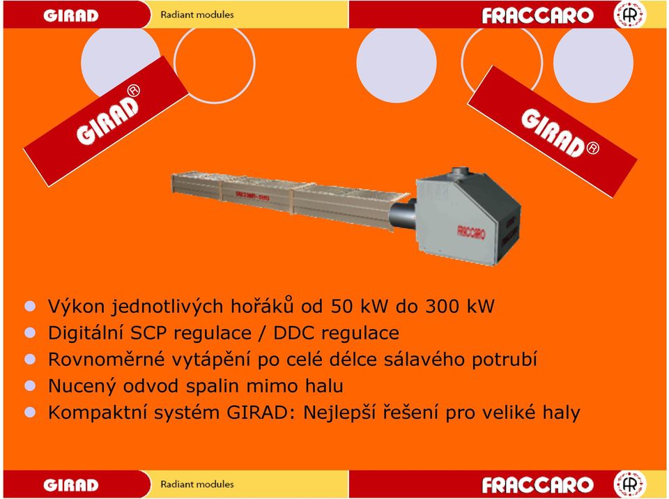 celé délce sálavého potrubí Nucený odvod spalin mimo