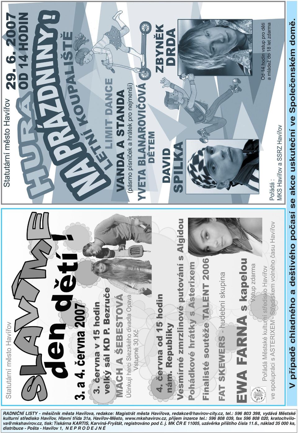 : 596 808 039, fax 596 808 020, kratochvilova@mkshavirov.cz, tisk: Tiskárna KARTIS, Karviná-Fryštát, registrováno pod č. j.