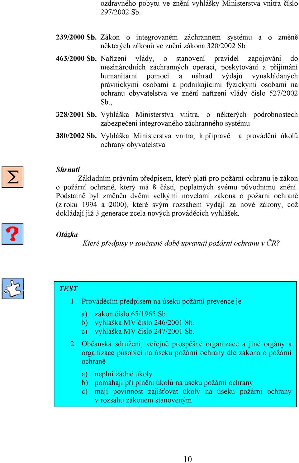 fyzickými osobami na ochranu obyvatelstva ve znění nařízení vlády číslo 527/2002 Sb., 328/2001 Sb.