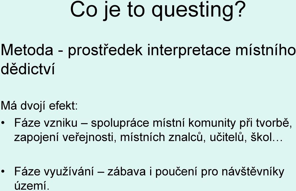 efekt: Fáze vzniku spolupráce místní komunity při tvorbě,