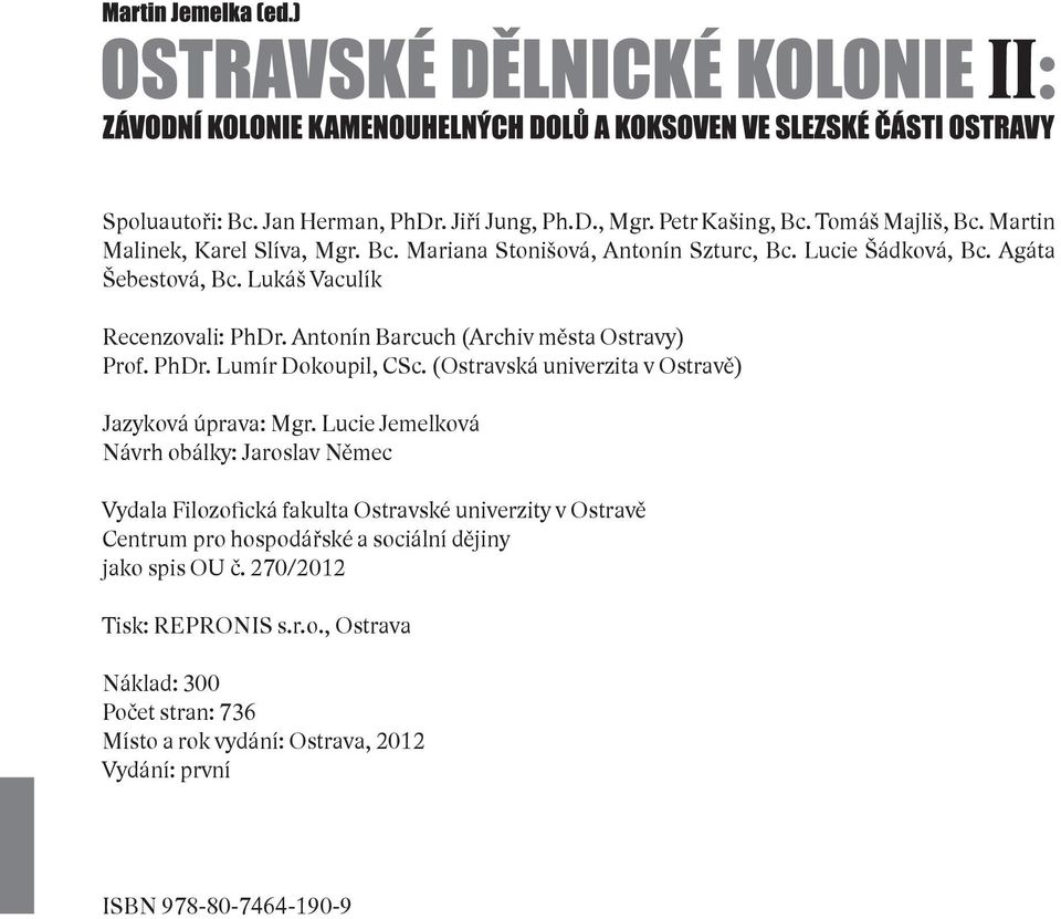 (Ostravská univerzita v Ostravě) Jazyková úprava: Mgr.