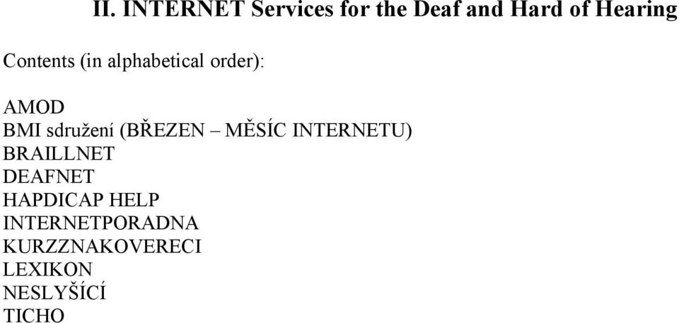 (BŘEZEN MĚSÍC INTERNETU) BRAILLNET DEAFNET HAPDICAP
