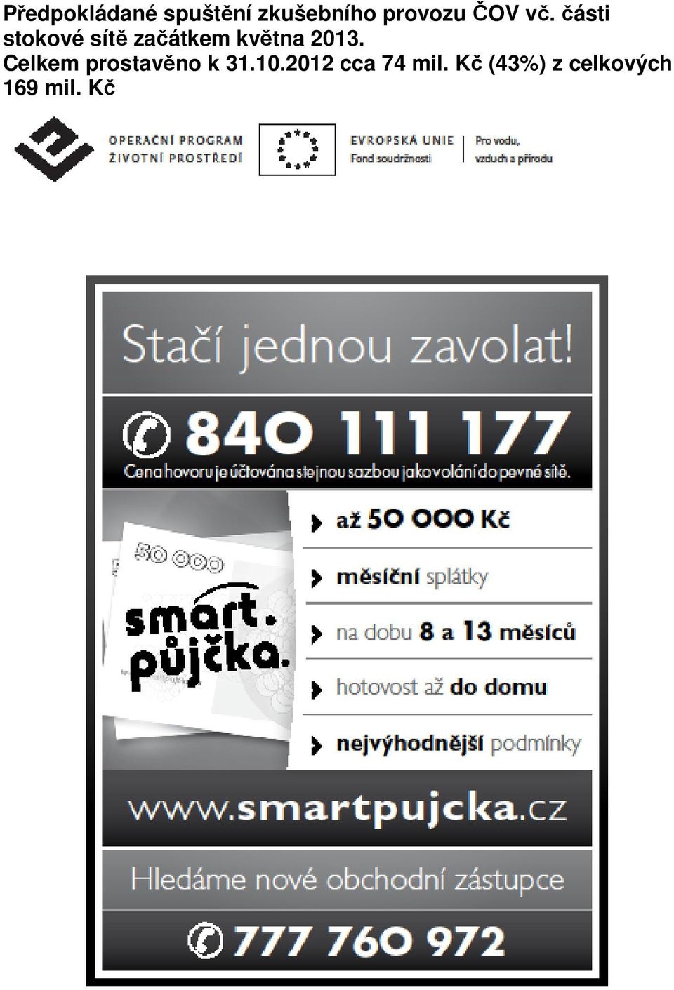 části stokové sítě začátkem května 2013.