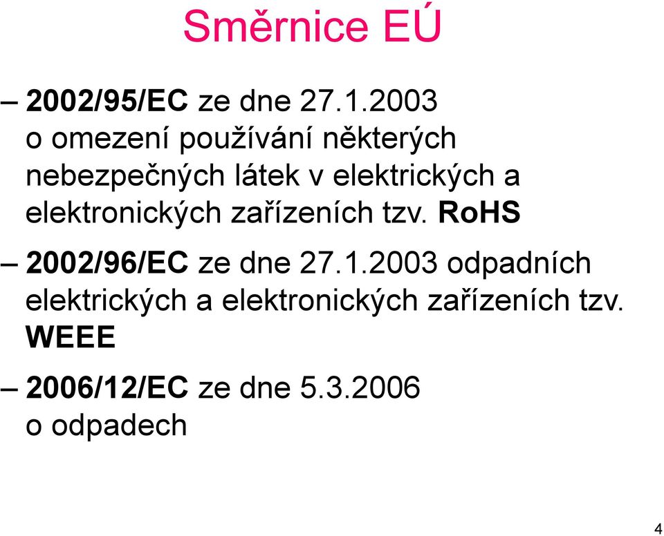 elektrických a elektronických zařízeních tzv.