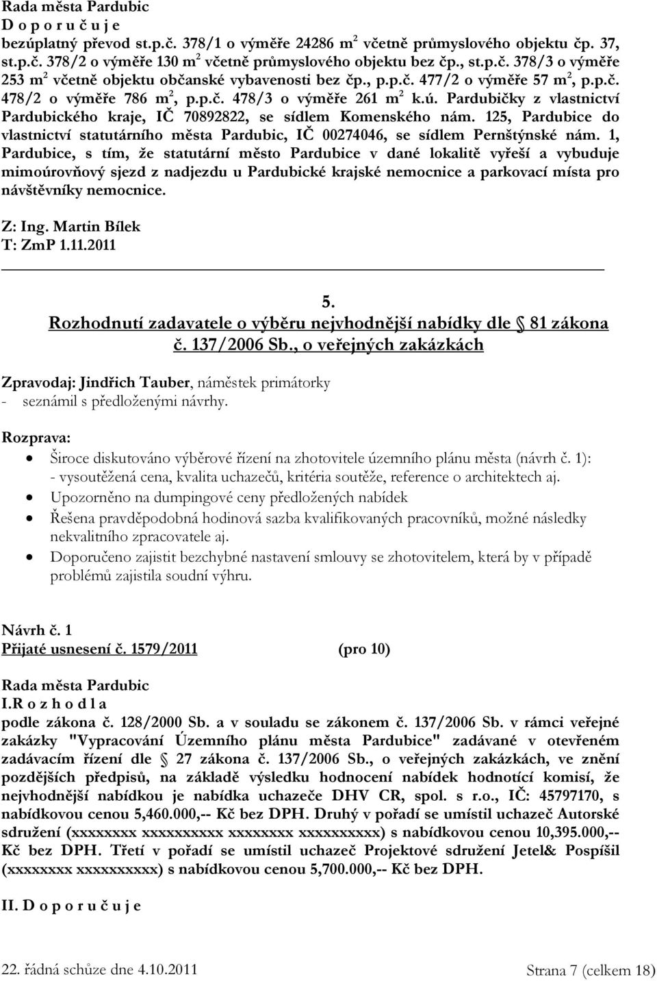 125, Pardubice do vlastnictví statutárního města Pardubic, IČ 00274046, se sídlem Pernštýnské nám.