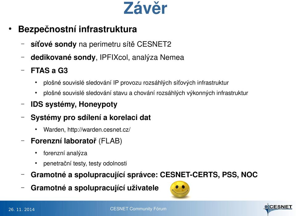 infrastruktur IDS systémy, Honeypoty Systémy pro sdílení a korelaci dat Warden, http://warden.cesnet.