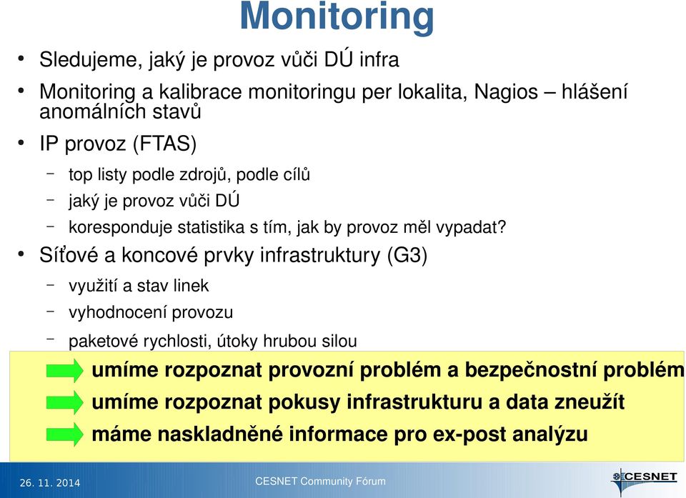 Síťové a koncové prvky infrastruktury (G3) využití a stav linek vyhodnocení provozu paketové rychlosti, útoky hrubou silou umíme