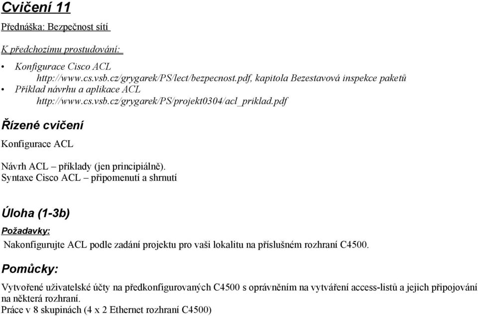 pdf Konfigurace ACL Návrh ACL příklady (jen principiálně).