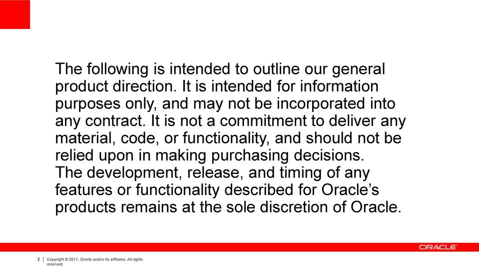 It is not a commitment to deliver any material, code, or functionality, and should not be relied upon in making purchasing